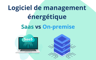 Energy Management SaaS ou on-premise : quel modèle choisir ?